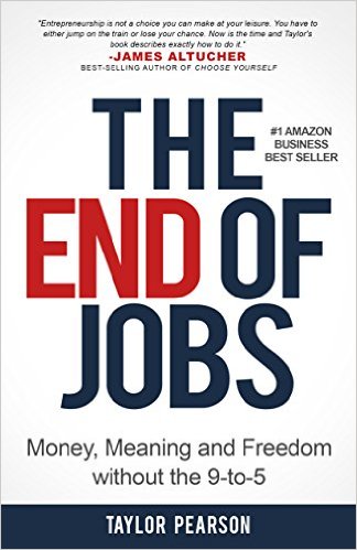 The End of Jobs: Money, Meaning and Freedom Without the 9-to-5