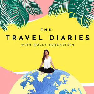 The Travel Diaries with Holly Rubenstein